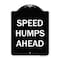 Signmission Designer Series-Speed Humps Ahead, Black & White Heavy-Gauge Aluminum, 24" x 18", BW-1824-9887 A-DES-BW-1824-9887 - alternate 1